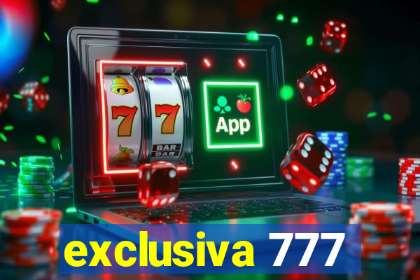 exclusiva 777